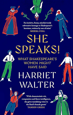 She Speaks! - What Shakespeare's Women Might Have Said